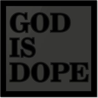 GOD IS DOPE Posters and Art